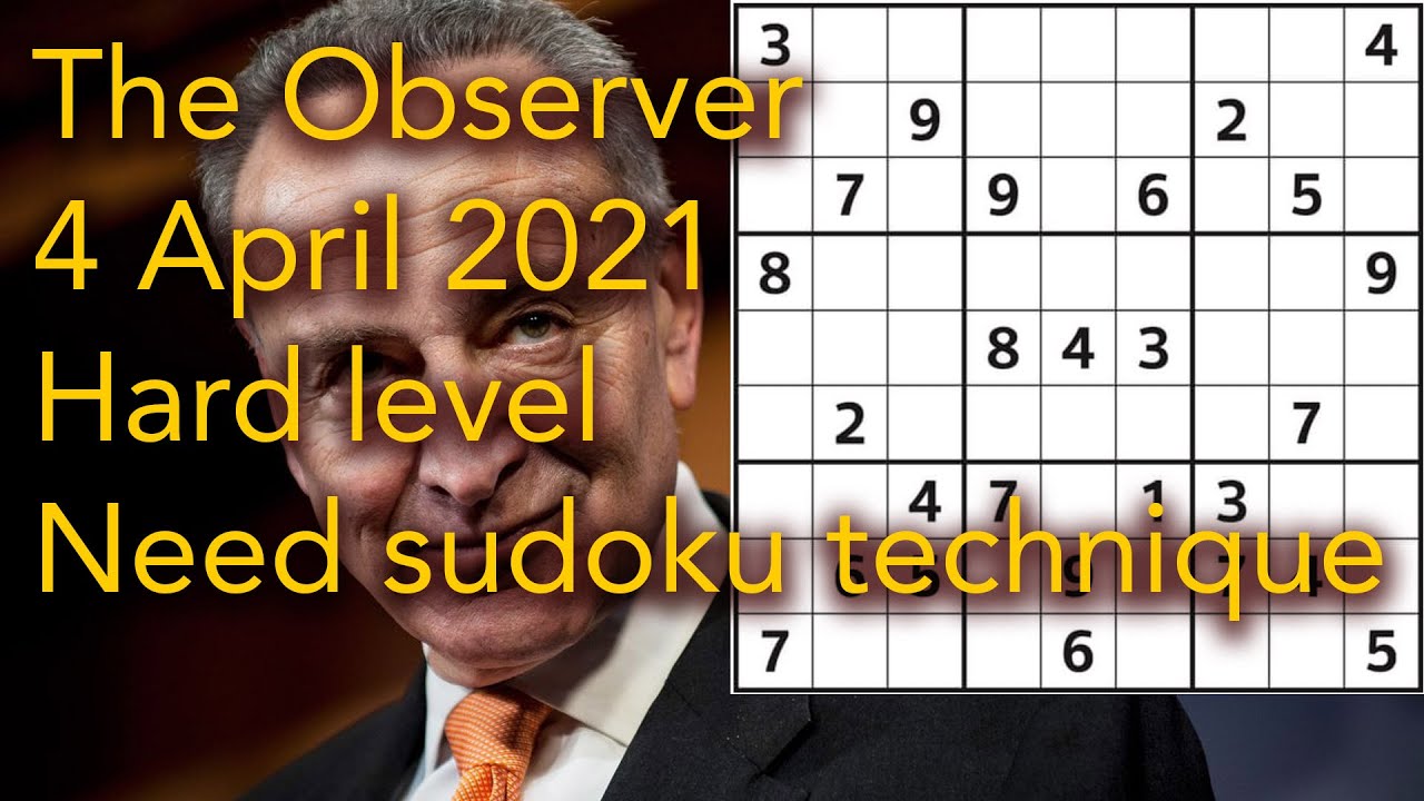 Sudoku – The Observer 4 Apr 2021 Hard-Need technique