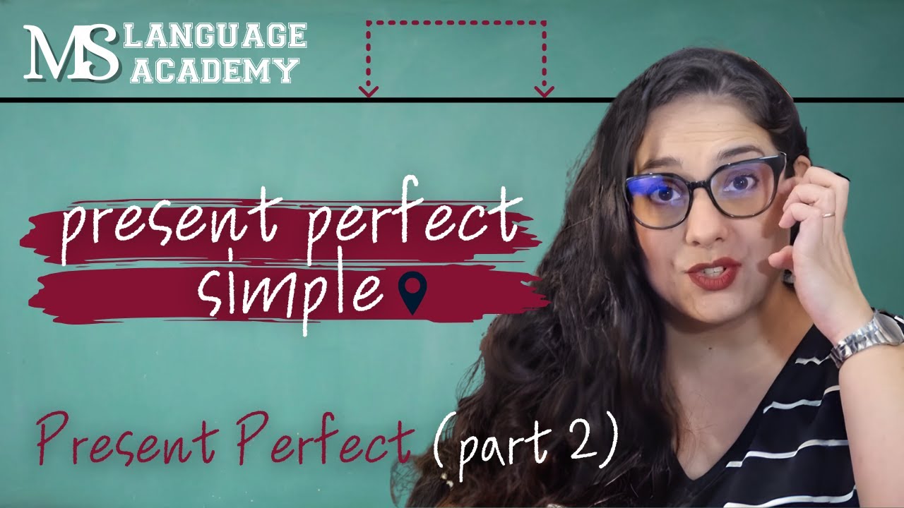 PRESENT PERFECT | Part 2 | Present perfect simple