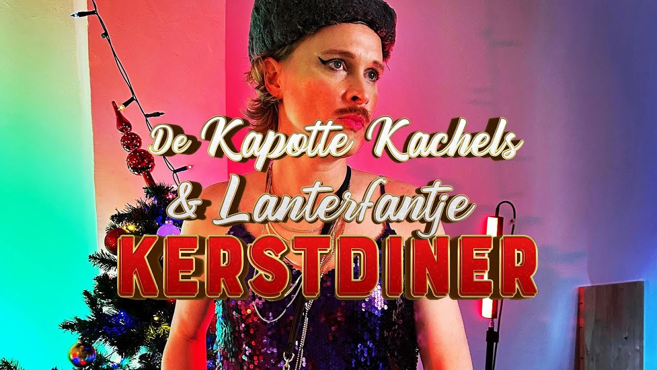 De Kapotte Kachels & Lanterfantje - KERSTDINER! (Kerst 2023)