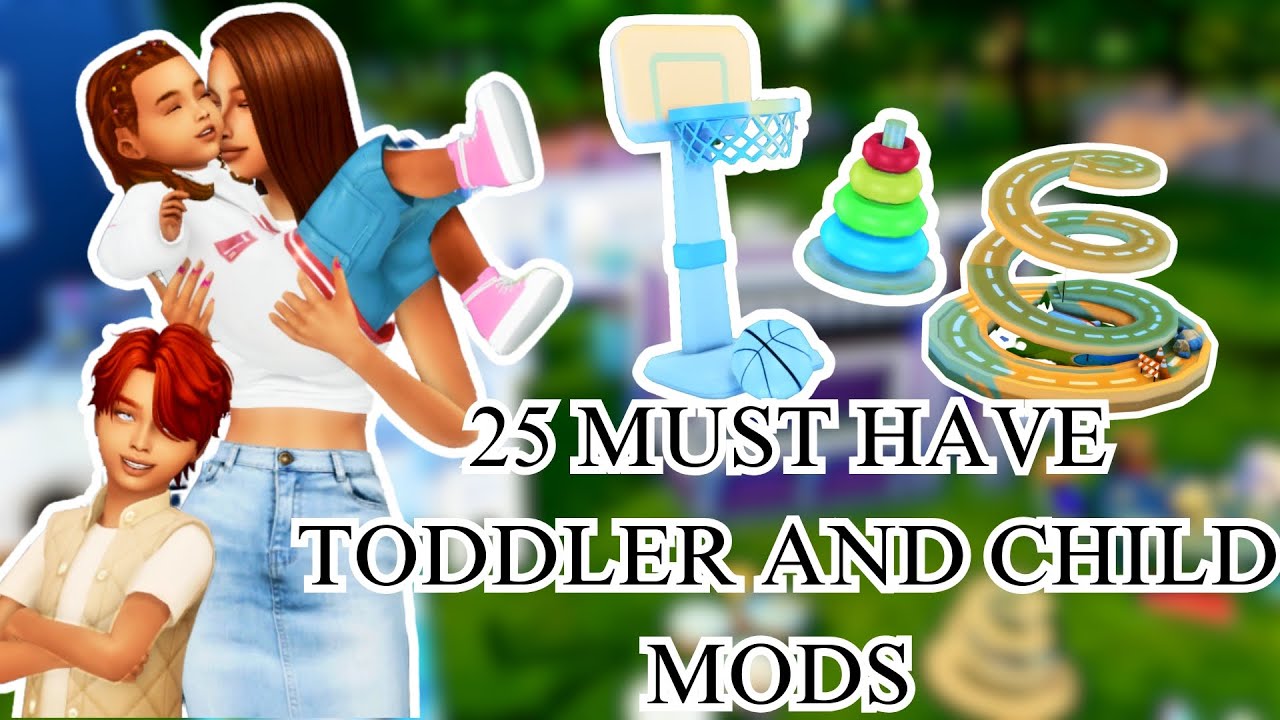 25 Must Have Toddler & Child Mods WITH Links!// Sims 4 Mods