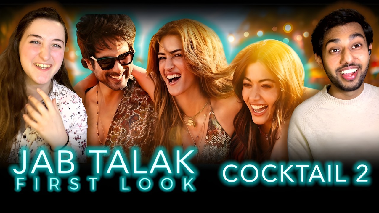 FRENCH & PAKISTANI React to JAB TALAK First Look | COCKTAIL 2 | Arijit | Shahid, Kriti, Rashmika🔥