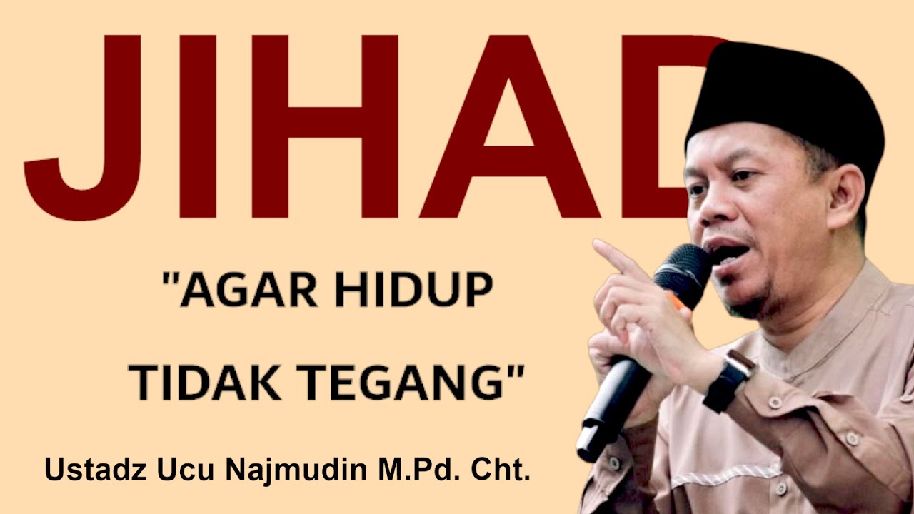 AGAR HIDUP TIDAK TEGANG || Ustadz Ucu Najmudin M.Pd.Cht