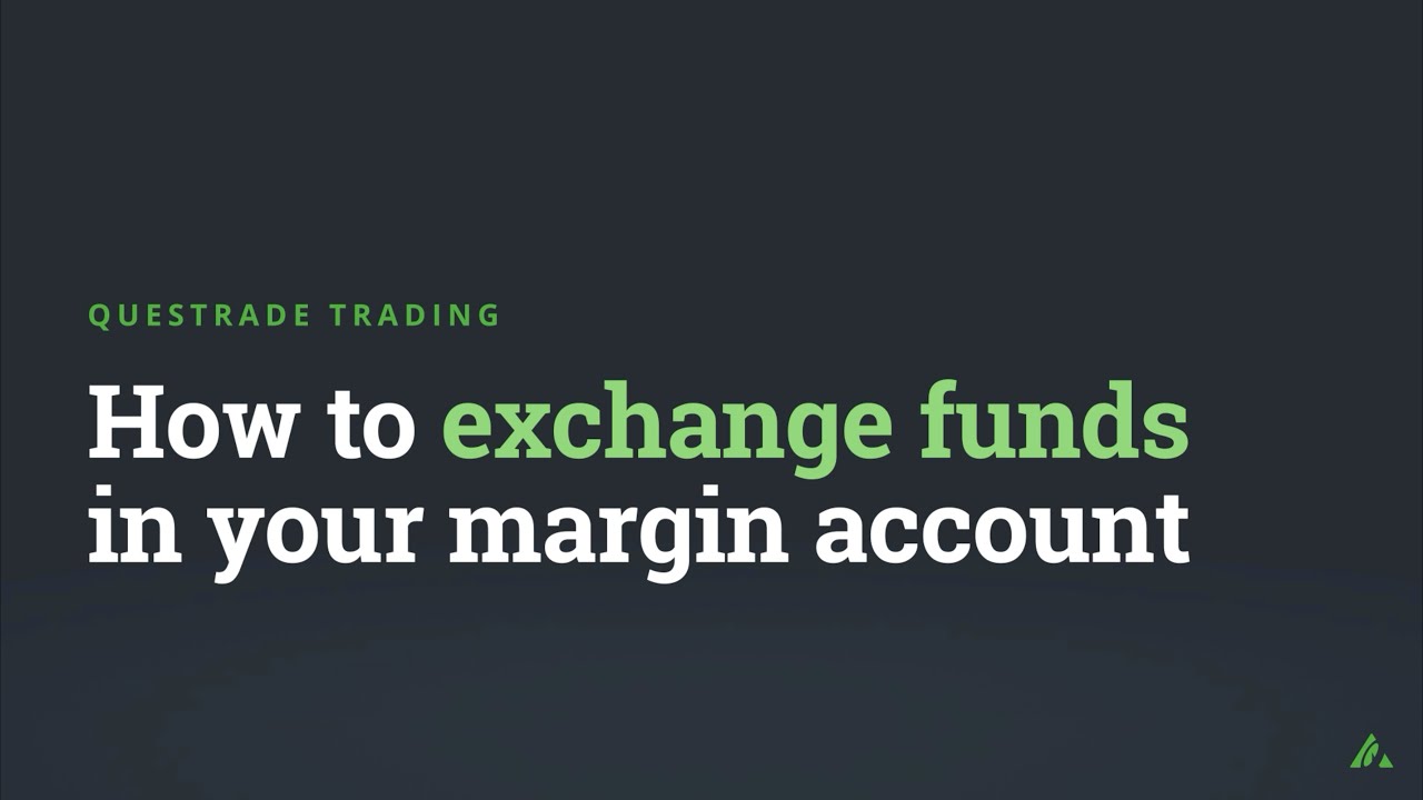 How to exchange funds in your margin account