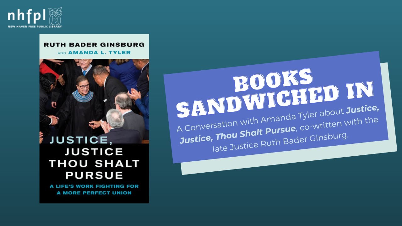 NHFPL Books Sandwiched In w/Amanda Tyler - Justice, Justice, Thou Shalt Pursue (Co-written with RBG)