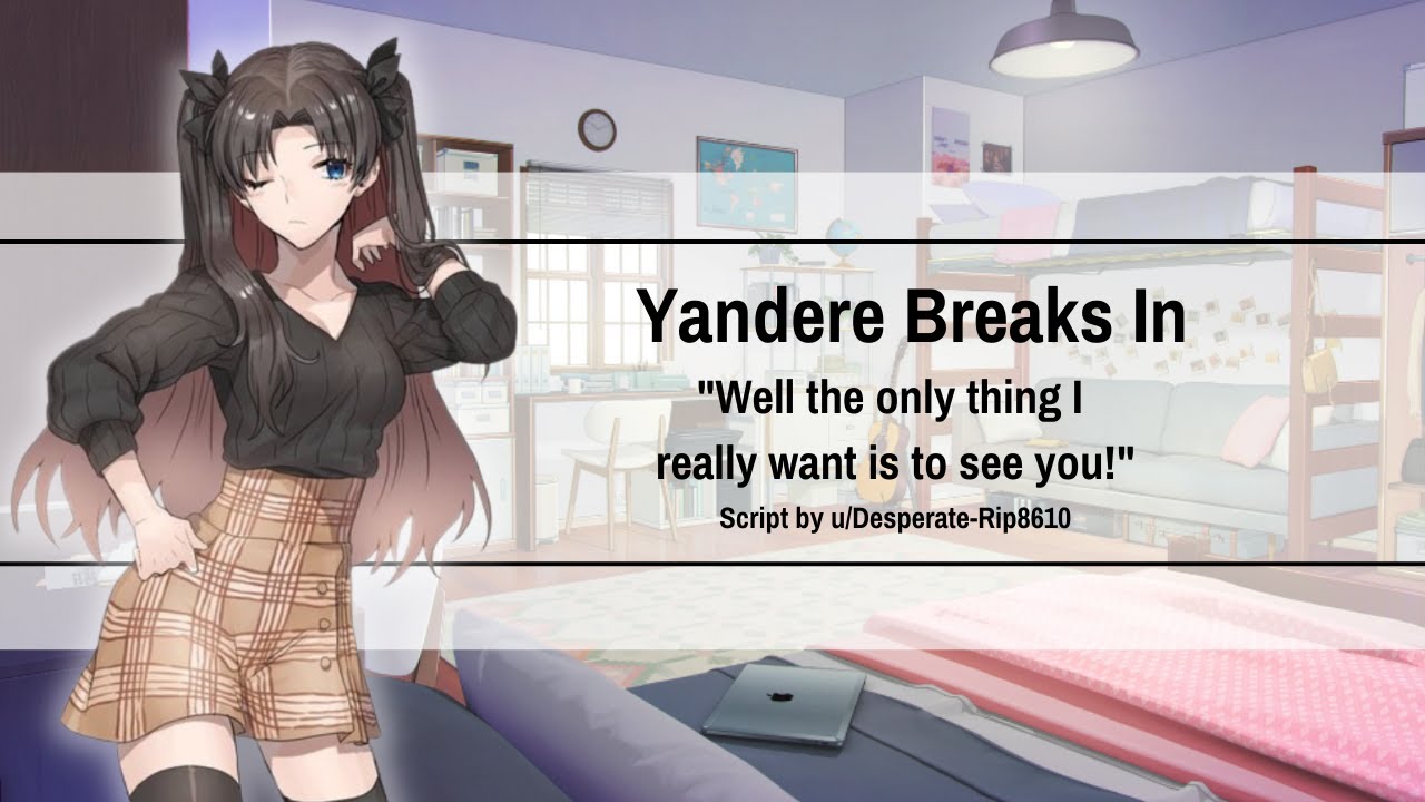 Yandere Breaks Into Your House [F4M] [Audio RP] [Obsessive] [Unwilling Listener] [College]