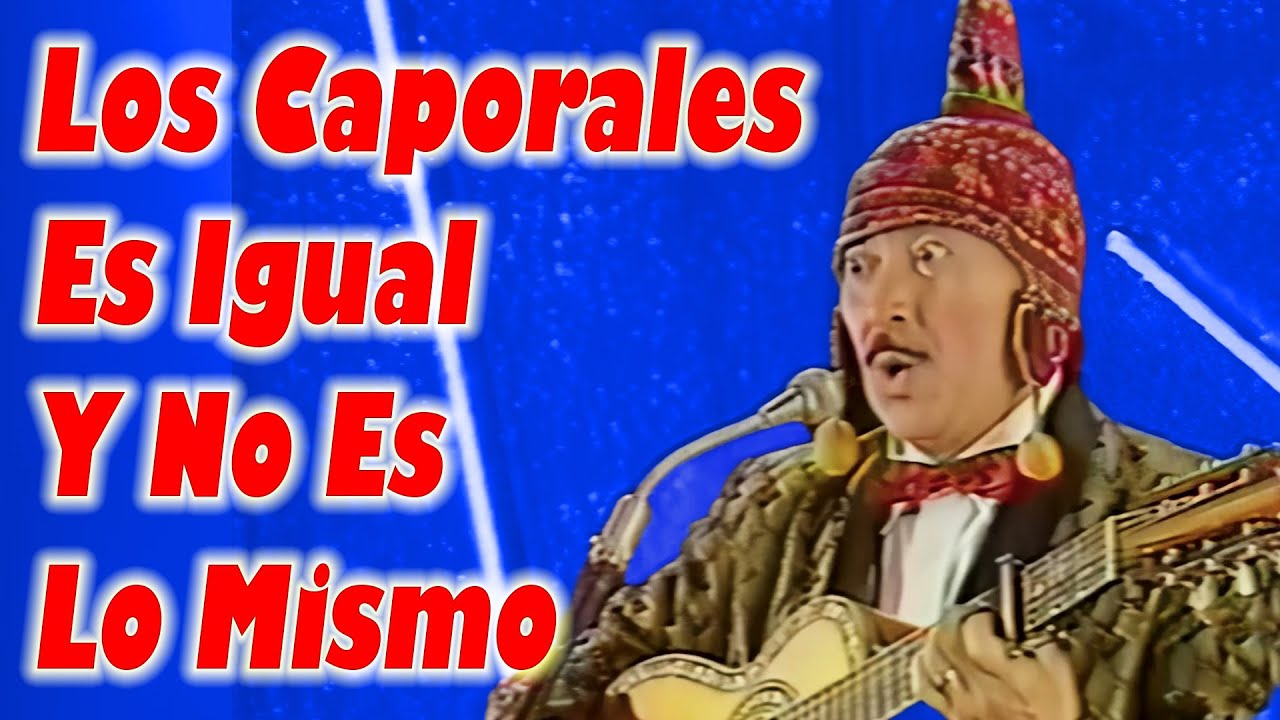 Los Caporales Es Igual Y No Es Lo Mismo