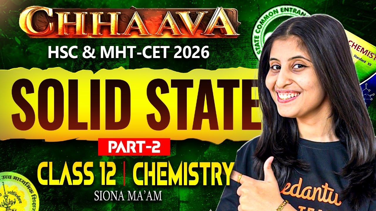 Solid State Chemistry Class 12 Part 2 MHTCET | MHT-CET & HSC BOARD 2026 | Chemistry By Siona Mam