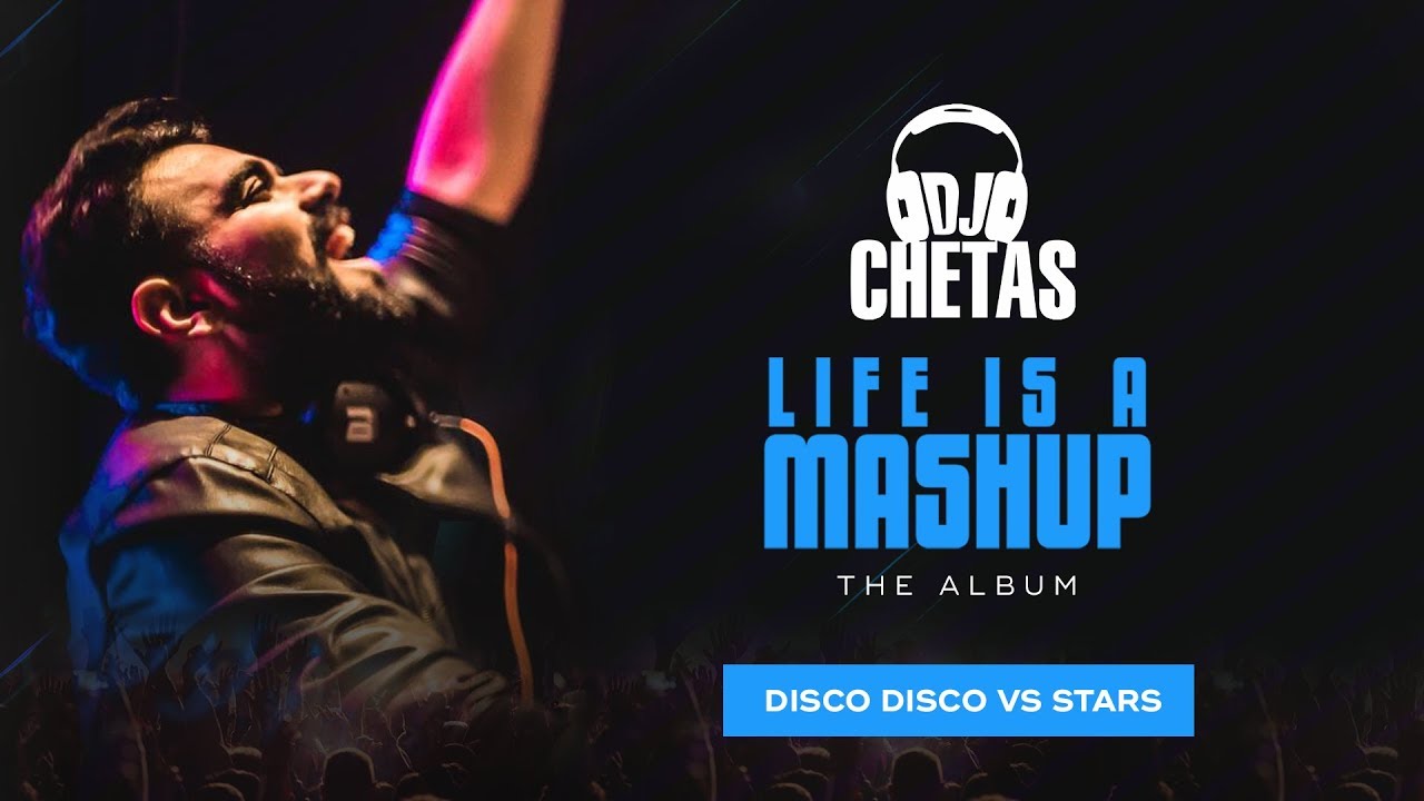 DJ Chetas - Disco Disco vs Stars | #LifeIsAMashup | Shirley Setia, Benny Dayal, Karim Mika