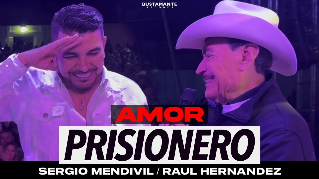 Sergio Mendivil y Raúl Hernández - Amor Prisionero (En Vivo)