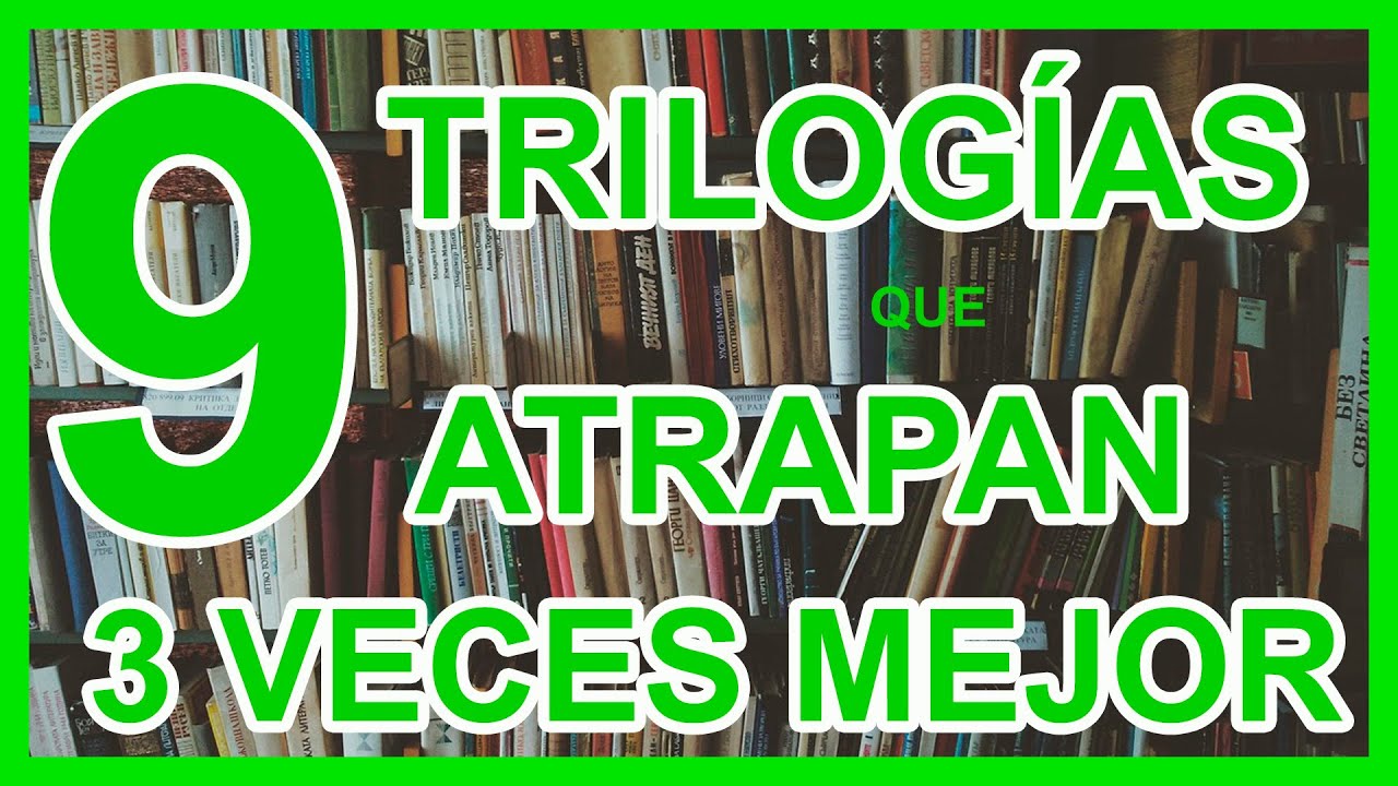 9 TRILOGÍAS LITERARIAS que te engancharán