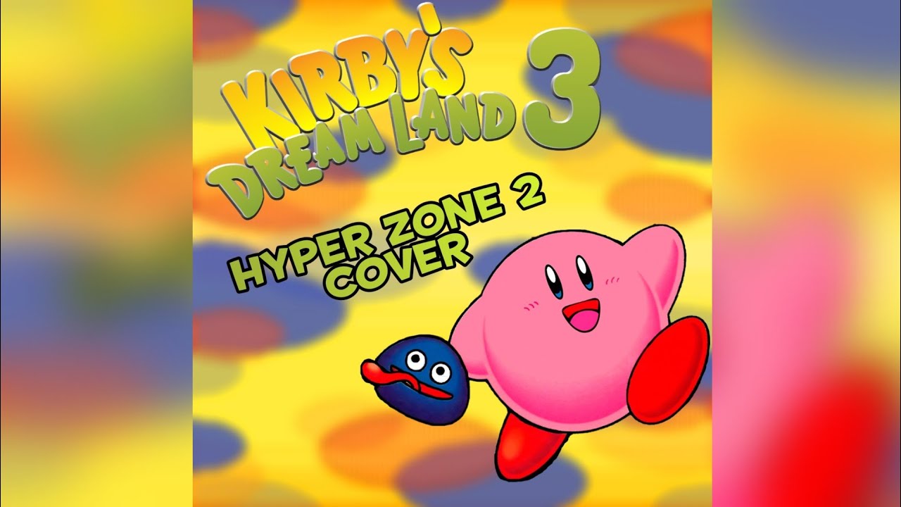Hyper Zone 2 (Cover) - Kirby's Dream Land 3
