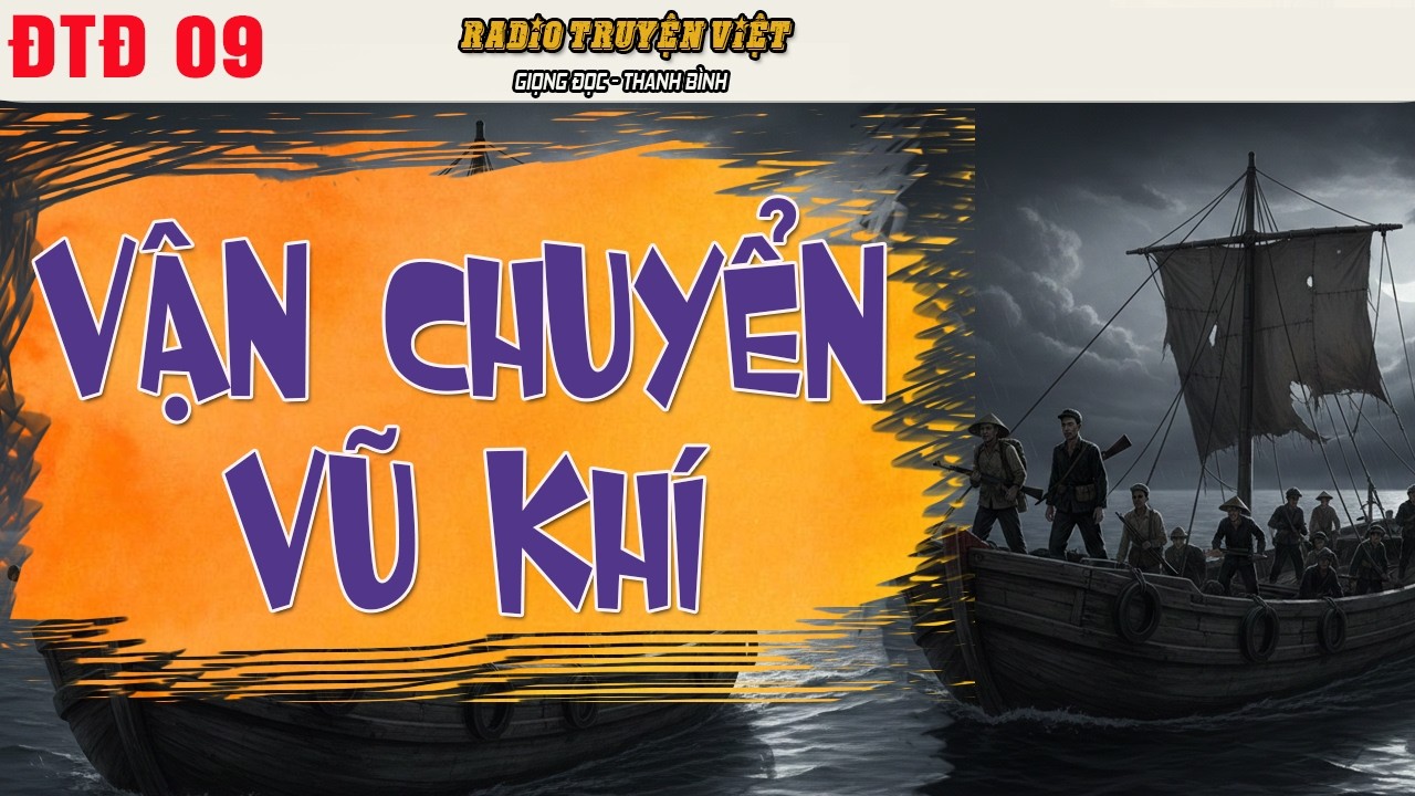(ĐTĐ 09) Hoạt đông trong nội thành -  Vượt biển | Truyện thời chiến VN