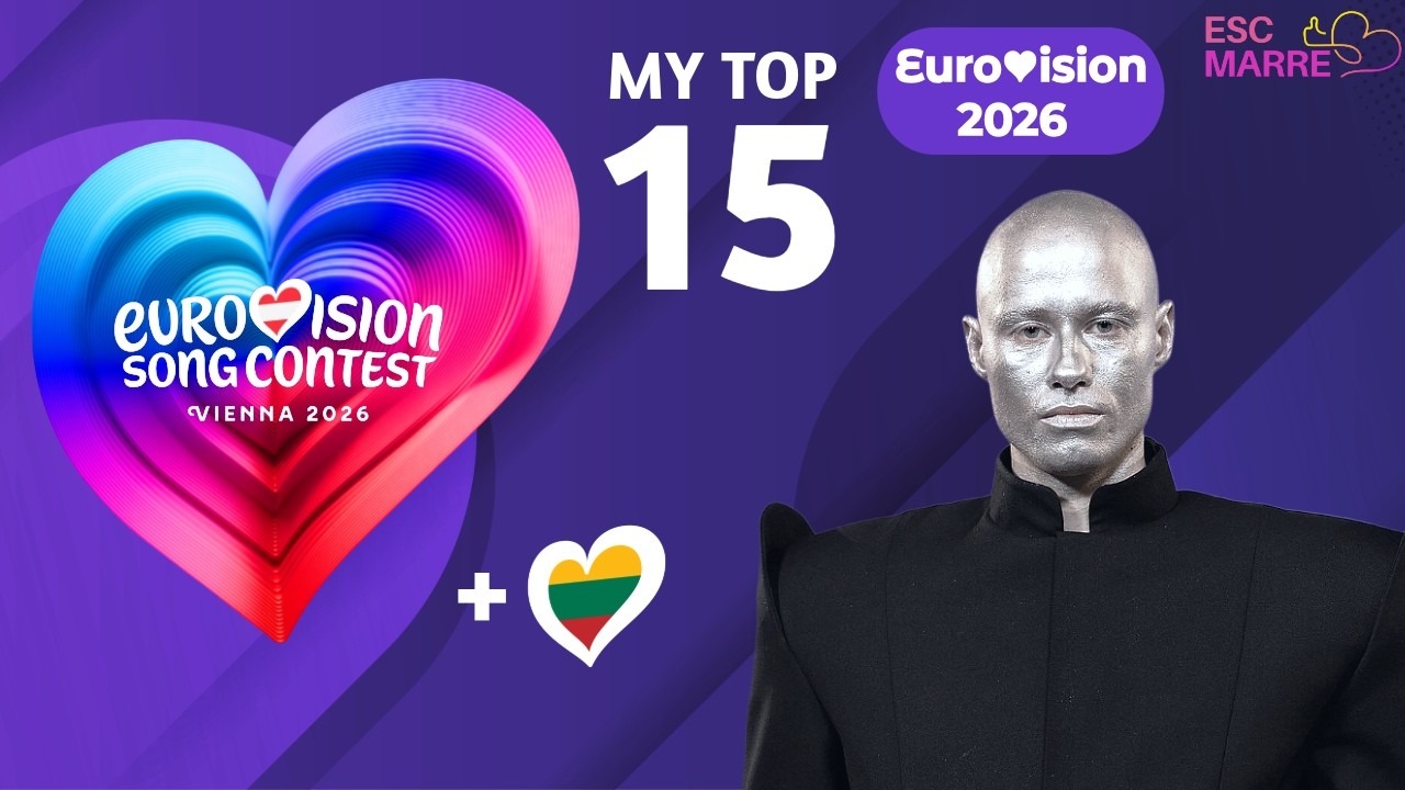 Eurovision 2026 | My Top 15 (NEW + 🇱🇹)
