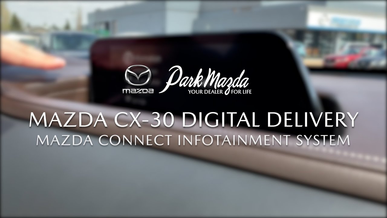 6. INFOTAINMENT - CX-30 Digital Delivery