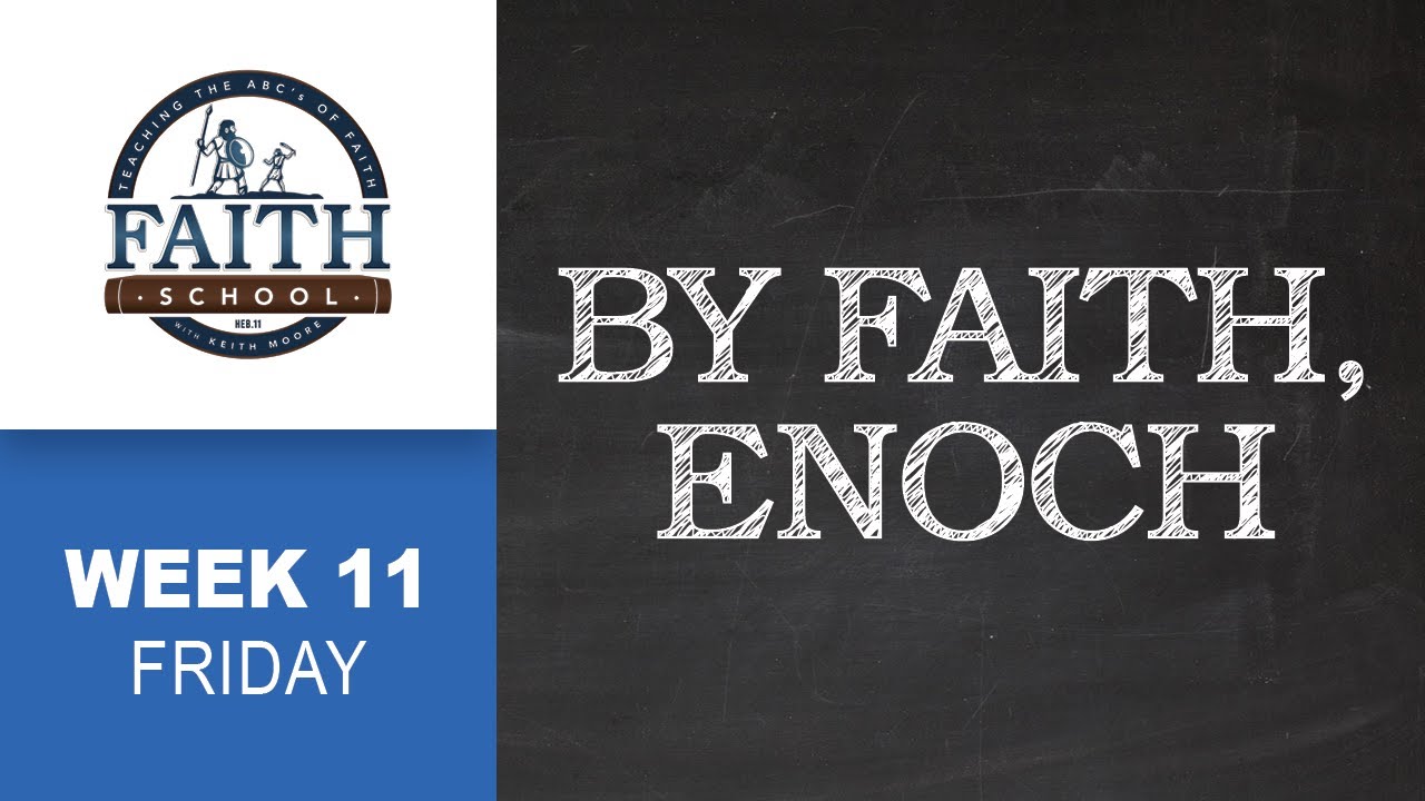 Friday - By Faith, Enoch