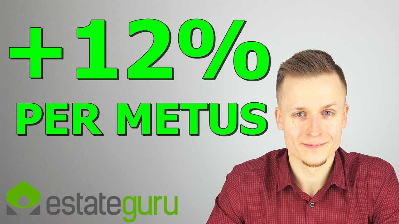Investavimas su 12% palūkanomis Estateguru. Geriau negu SAVY, FINBEE, Paskolu Klubas?