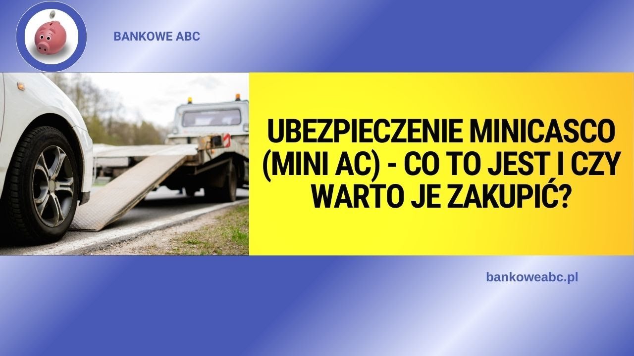 Ubezpieczenie minicasco mini AC   co to jest i czy warto je zakupić?
