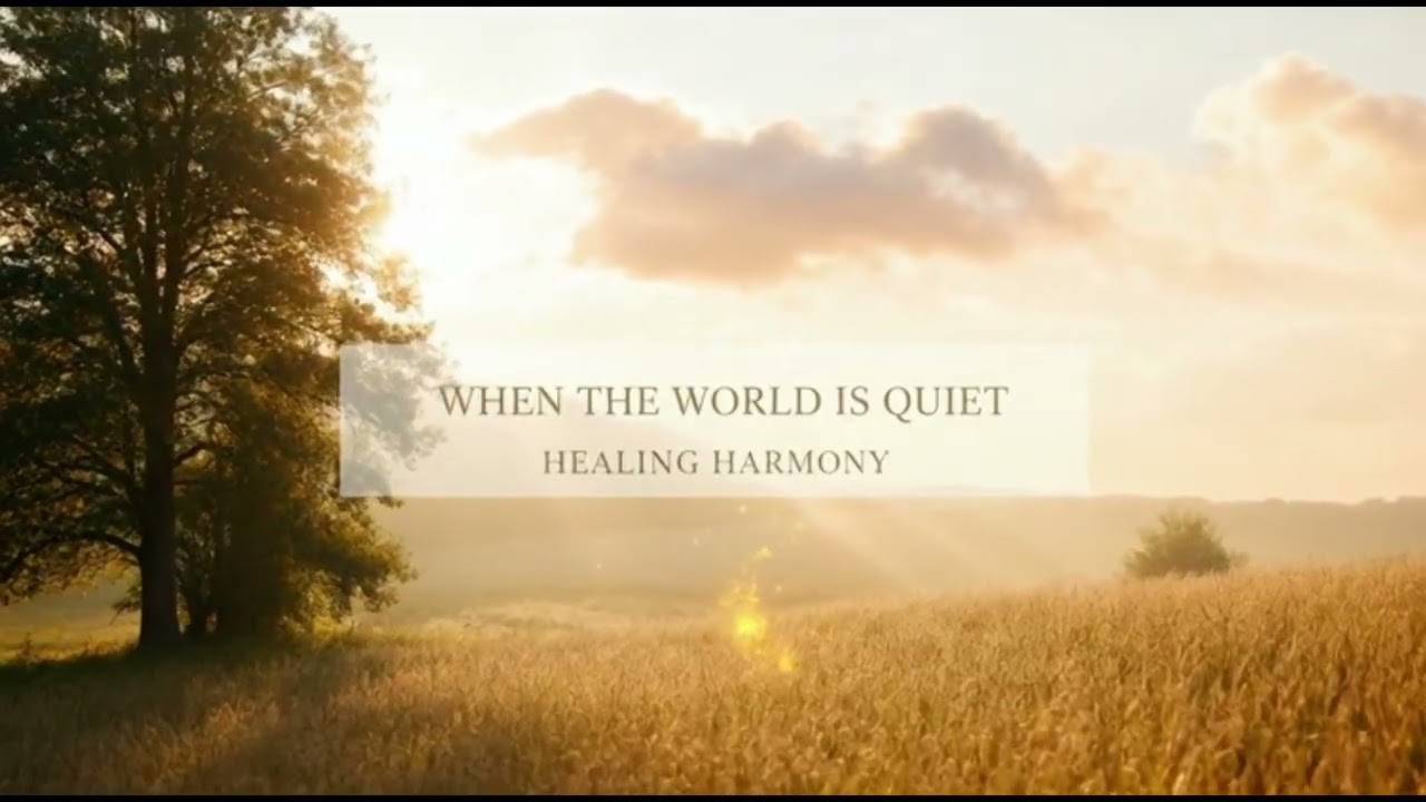 WHEN THE WORLD IS QUIET