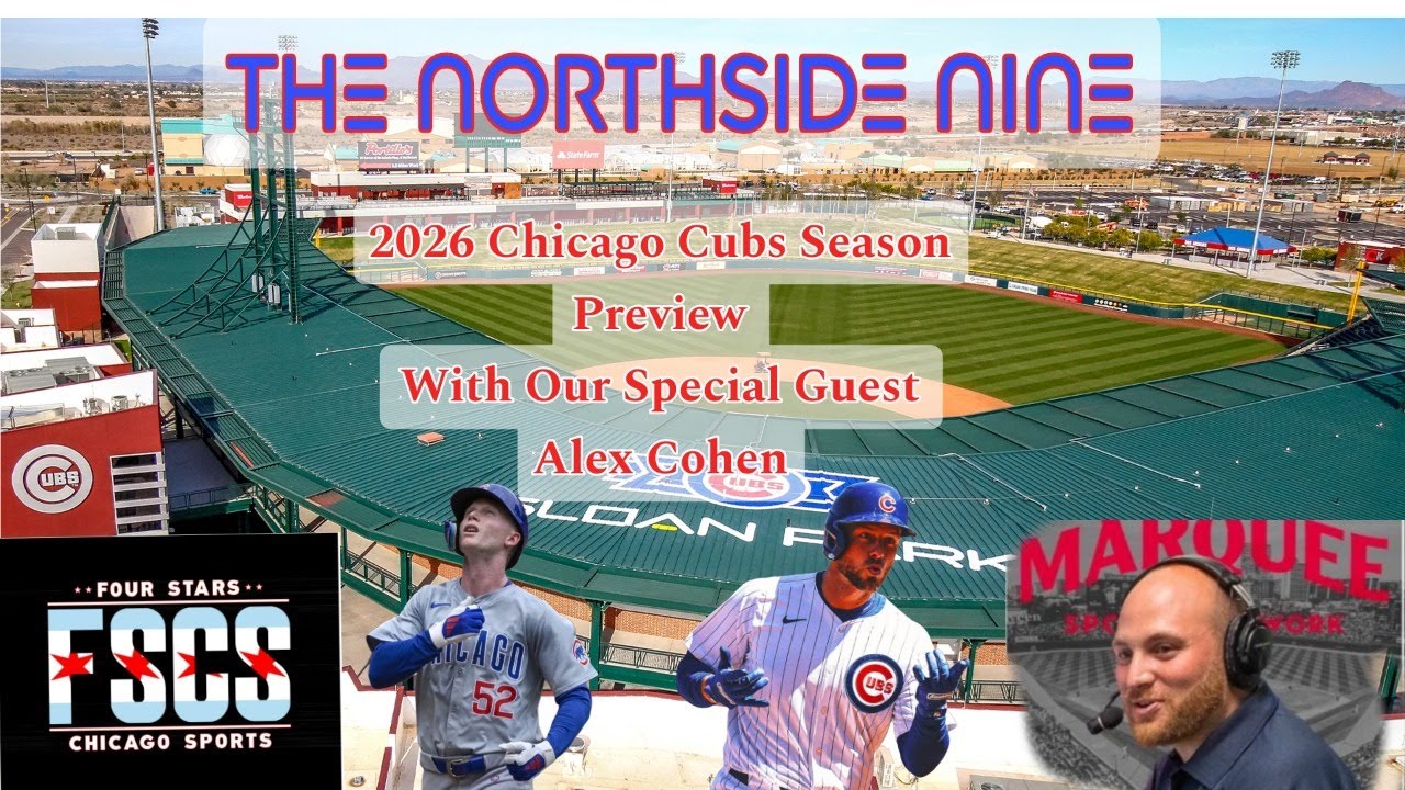 The Northside Nine | 2026 Season Preview with our Special Guest Alex Cohen the Voice of the Cubs