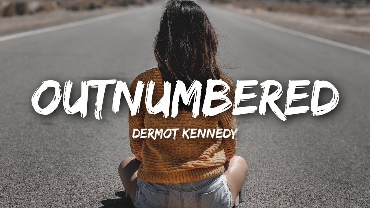 Dermot Kennedy - Outnumbered (Lyrics)