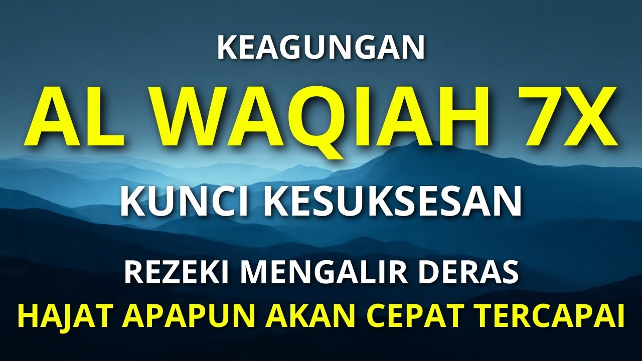 Surat Al WAQIAH 7x, dengarkan hutang lunas, Rezeki datang dari berbagai arah, Bacaan Al Quran Merdu