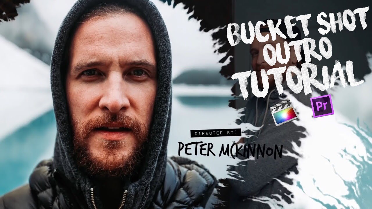 Peter Mckinnon The Bucket Shot Outro Tutorial || Premiere Pro, Final Cut Pro