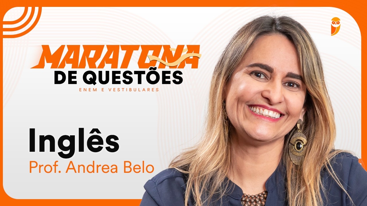 Maratona de questões para ENEM e Vestibulares - Inglês com prof. Andrea Belo