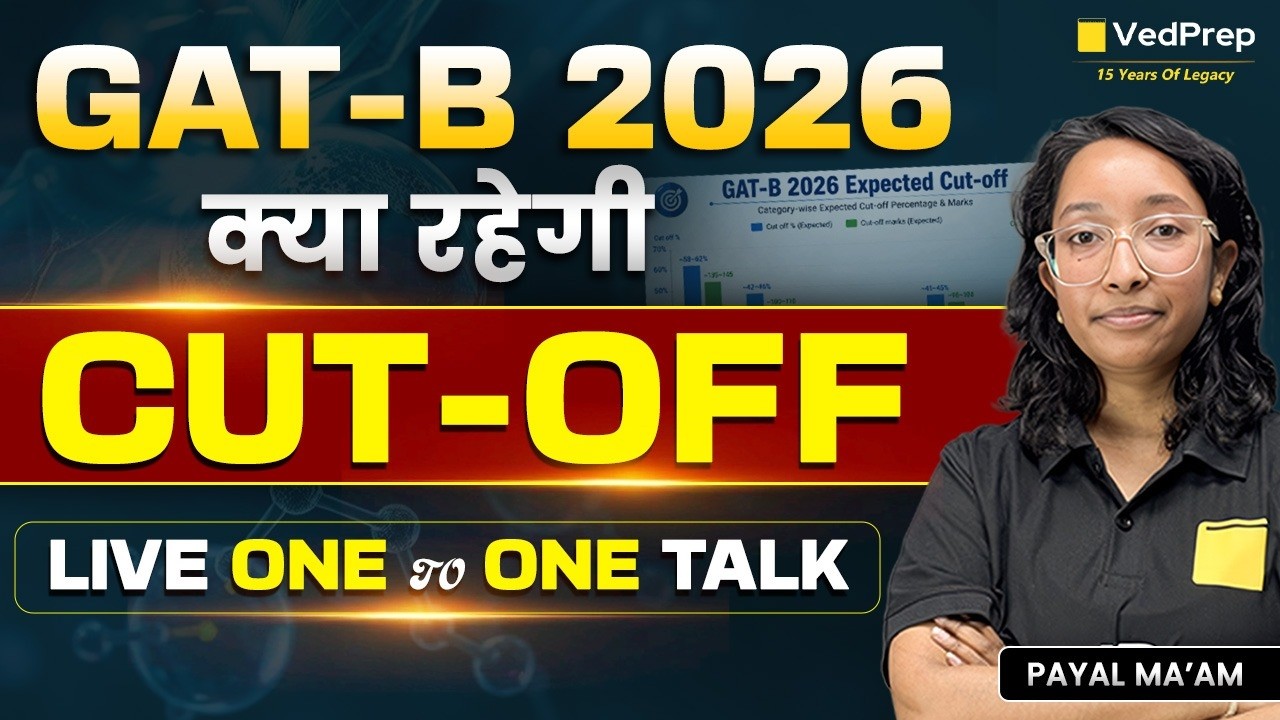 GAT-B 2026 🚨 Expected Cut Off Kya Rahegi? | LIVE One-to-One Talk | Result Analysis | VedPrep