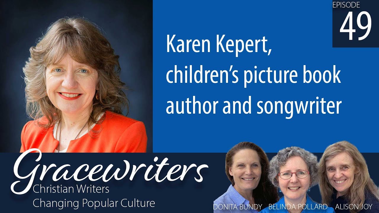Gracewriters Podcast 49: Karen Kepert, Children&rsquo;s Picture Book Author and Songwriter