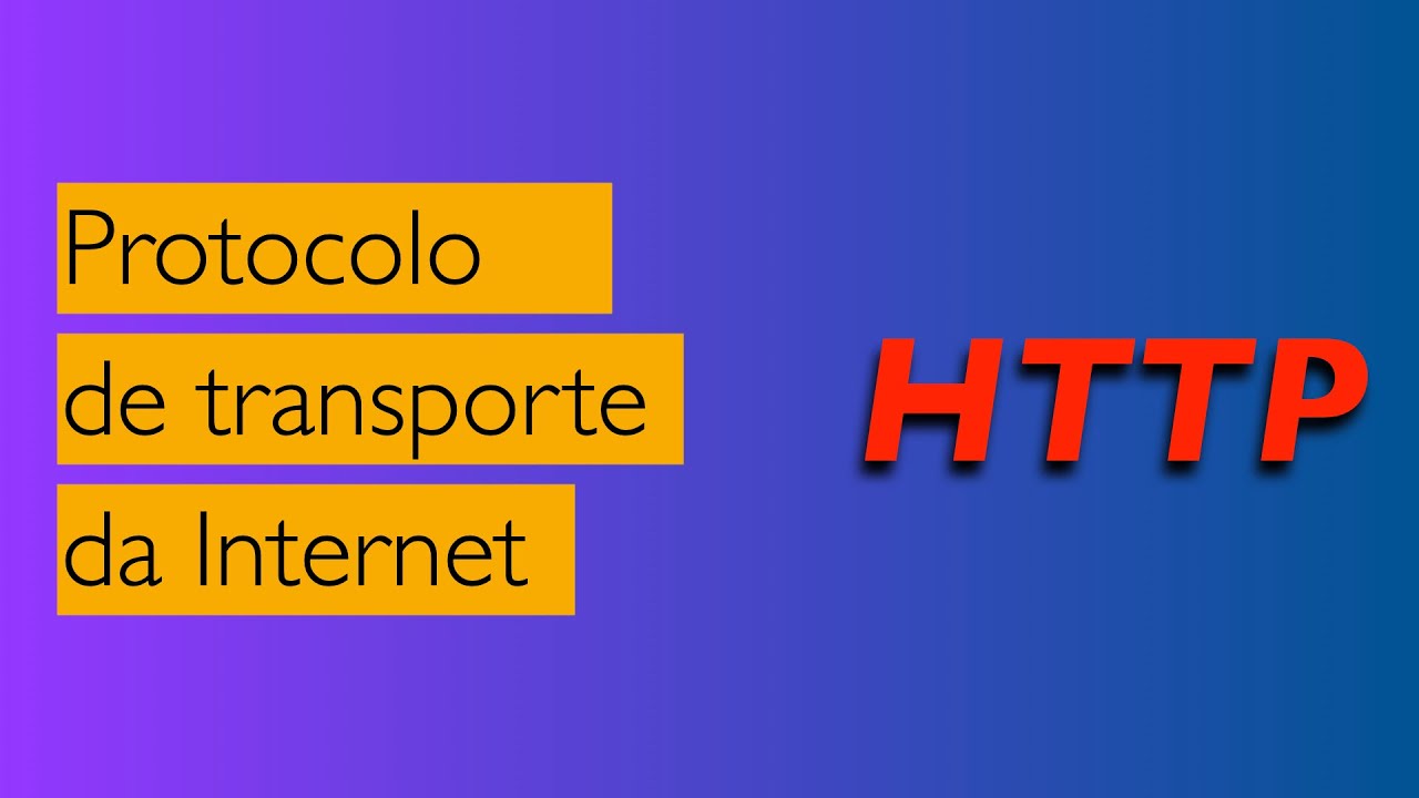 Protocolo HTTP: Conheça o que é e o como é o seu funcionamento