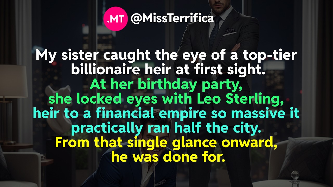 My sister caught the eye of a top-tier billionaire heir at first sight...