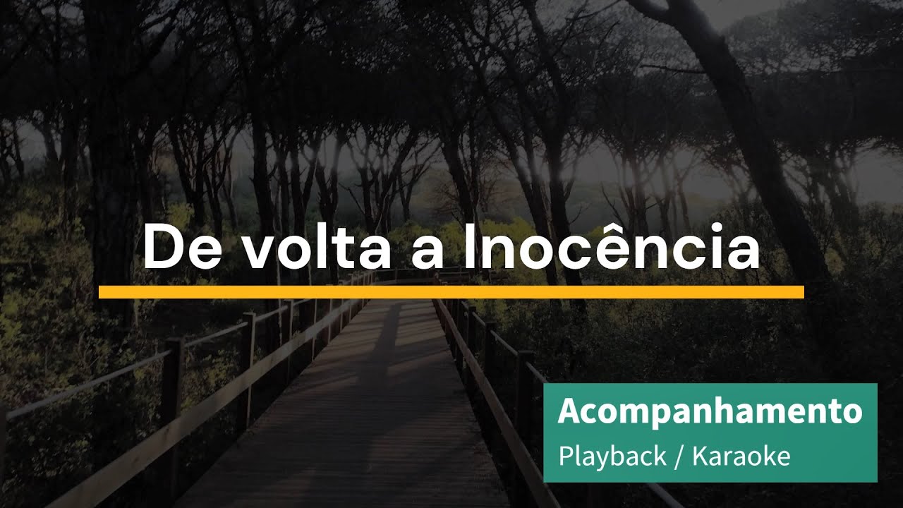 De volta a inocência (acompanhamento / Playback / Karaoke)