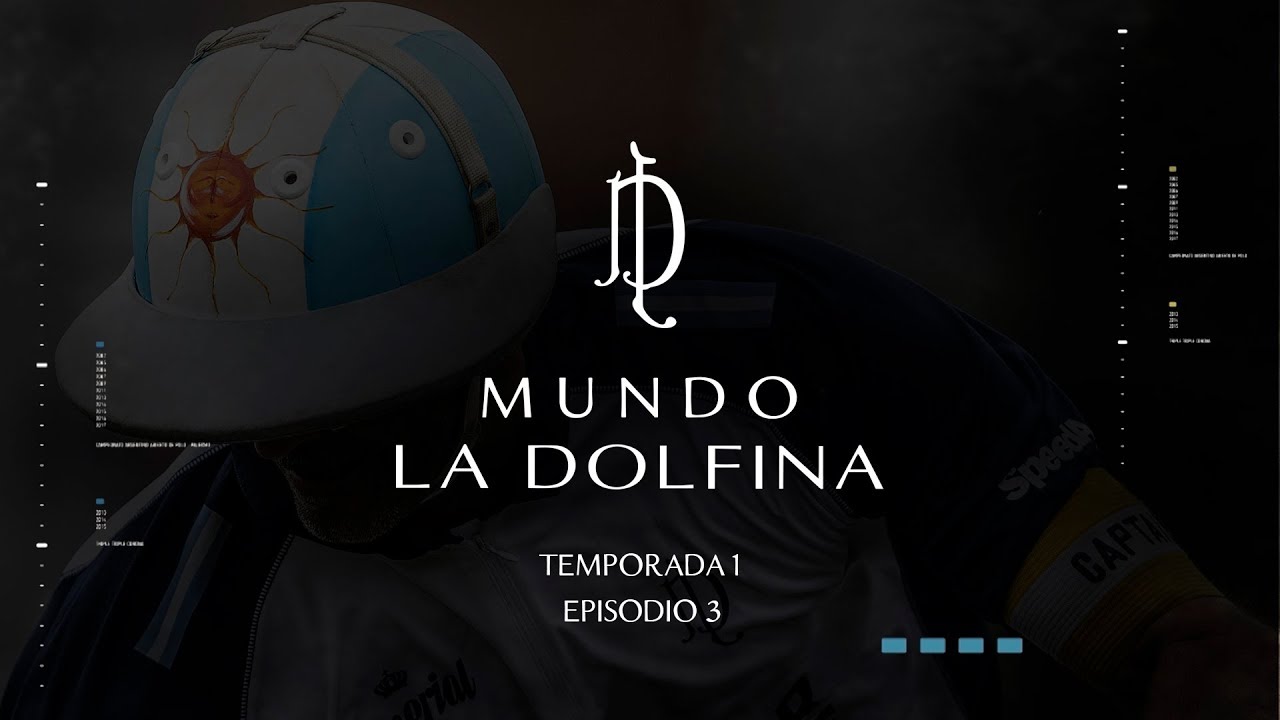 MUNDO LA DOLFINA | Temporada 1 - Capítulo 3