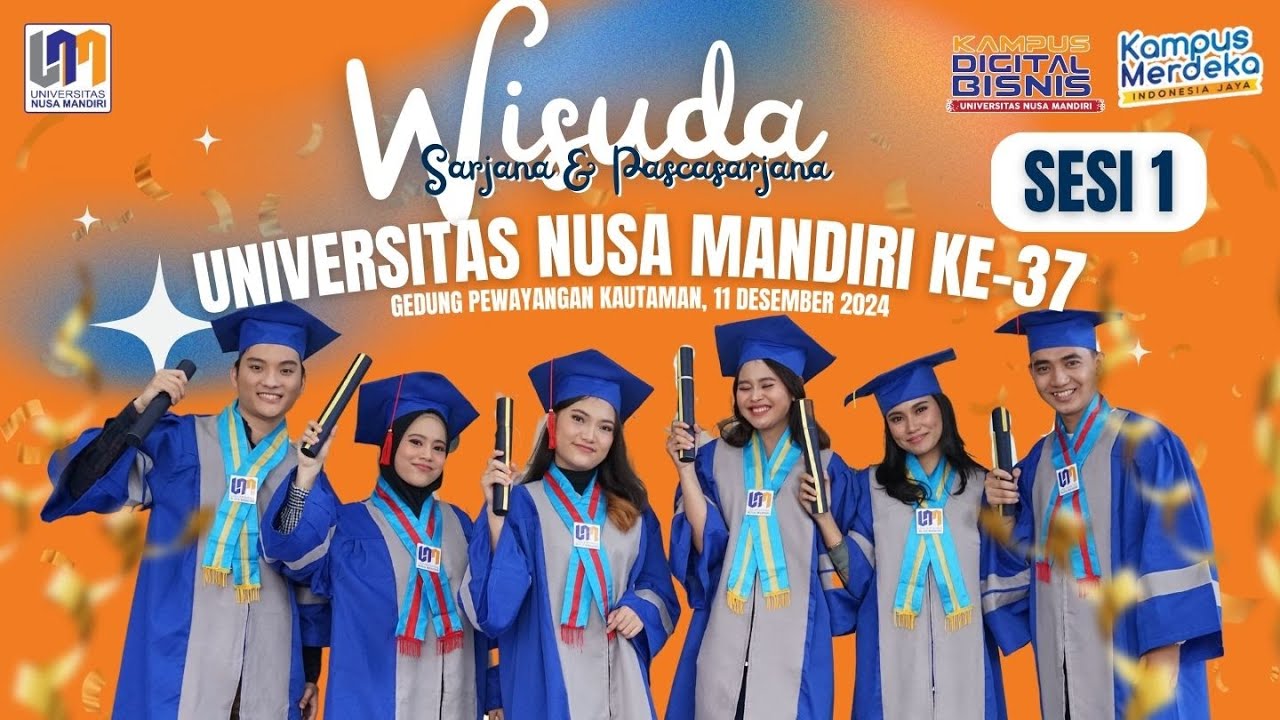 WISUDA 37 UNIVERSITAS NUSA MANDIRI SESI 1 | 11 DESEMBER 2024 GEDUNG PEWAYANGAN KAUTAMAN
