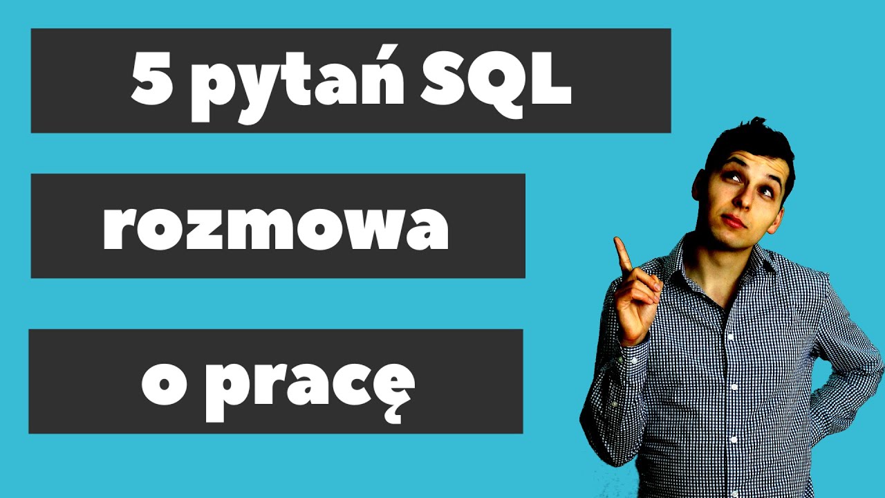5 pytań rekrutacyjnych dla programisty SQL + odpowiedzi #56