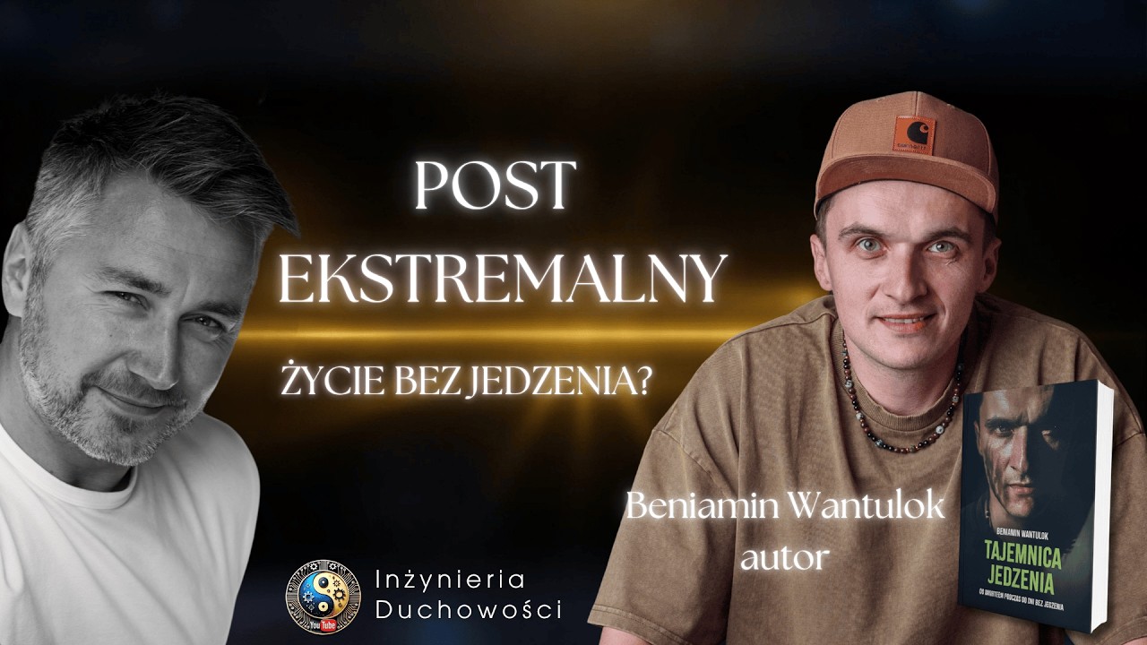 Post Ektremalny - Życie bez jedzenia? | Beniamin Wantulok & Daniel Welfel