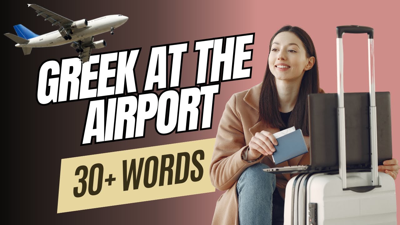Greek Airport Vocabulary: 30+ Essential Words for Travelers #greek #greeklanguage #trend