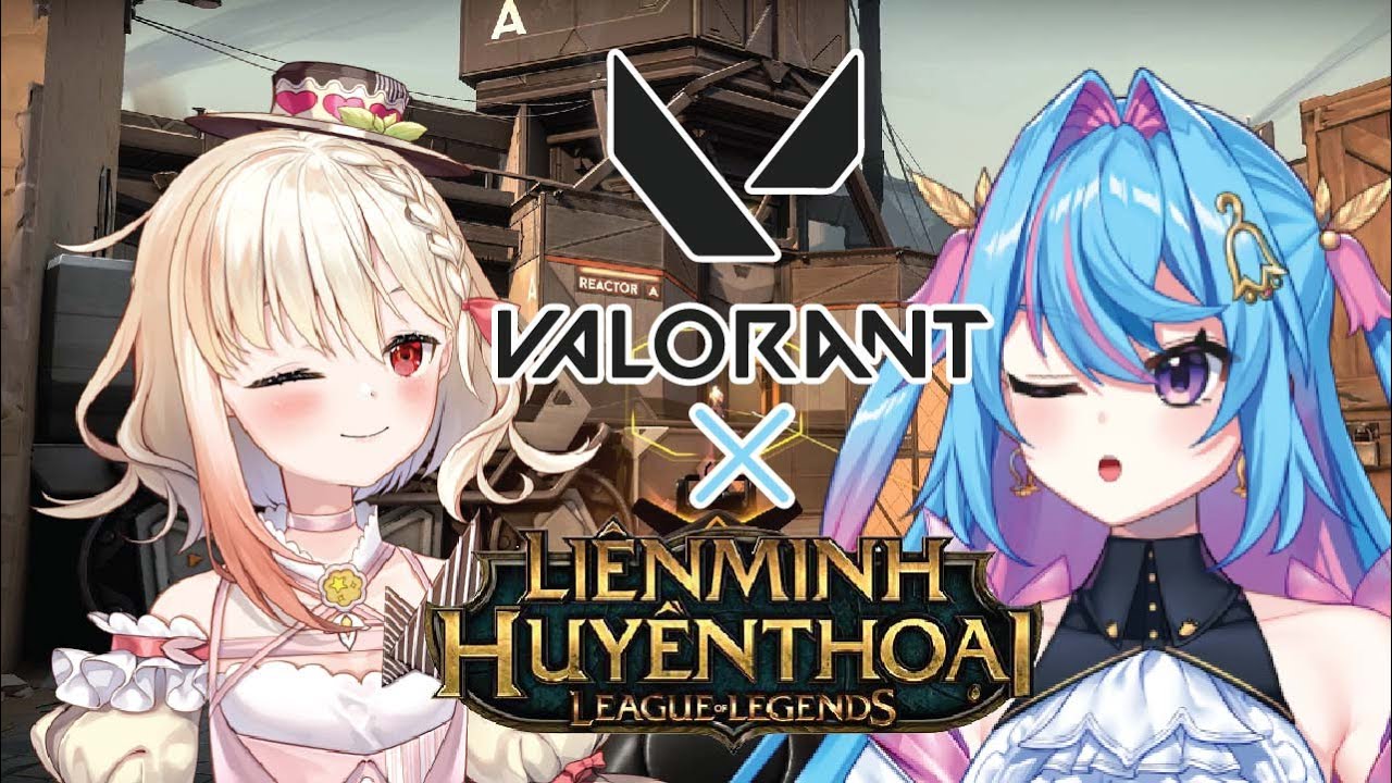 【COLLAB】Valorant x Li&ecirc;n Minh c&ugrave;ng Nika Lan Linh