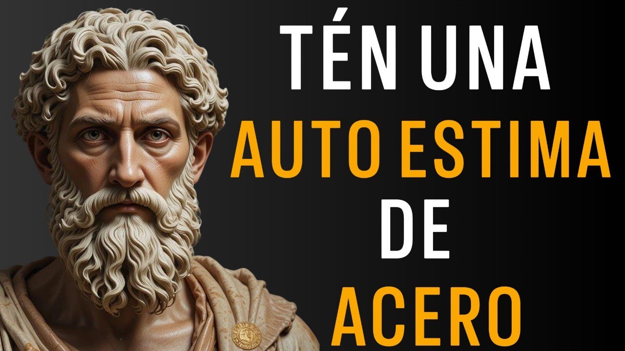 10 CLAVES ESTOICAS Para Una AUTOESTIMA INDESTRUCTIBLE | ESTOICISMO - Sabiduría Para Vivir