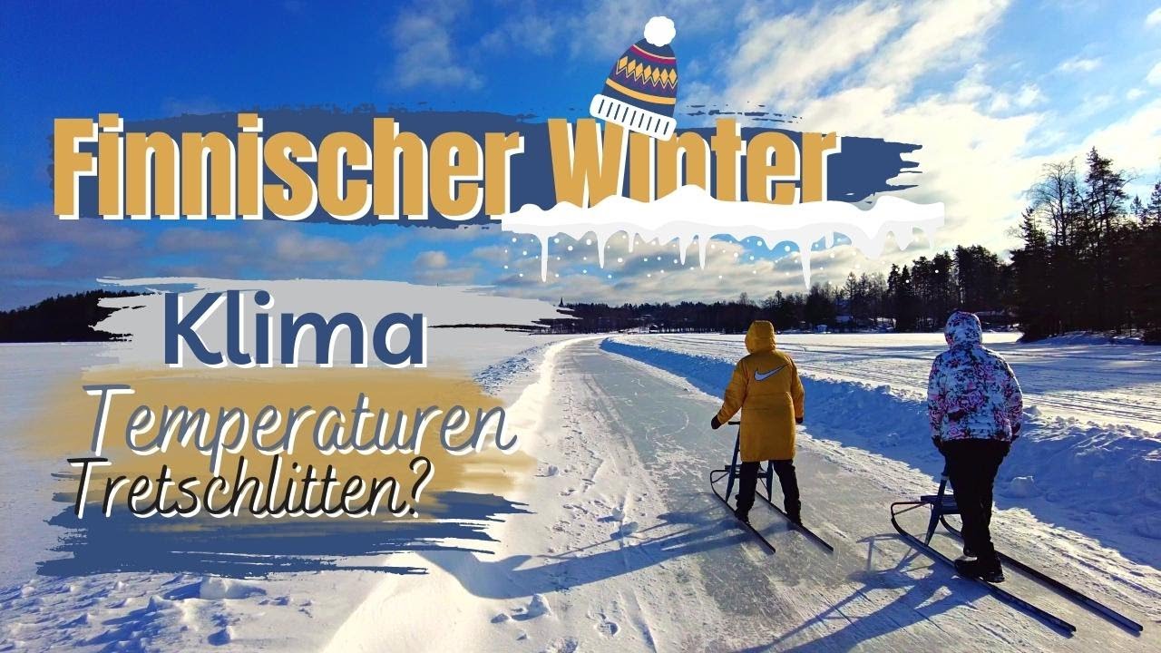 Leben in Finnland- wie sind die Winter wirklich? | Klima, Temperaturen und Freizeitaktivitäten