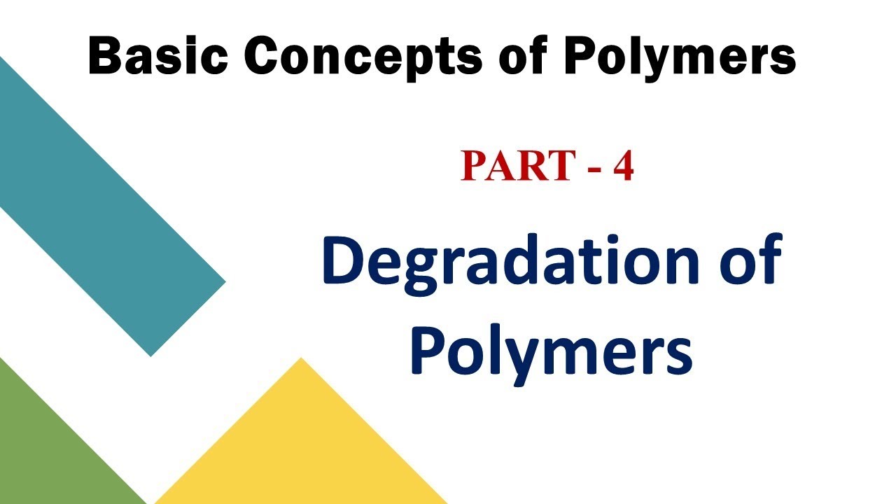 Basic Concepts of Polymers (Part 4)  || Degradation of Polymers || UG PaathShaala