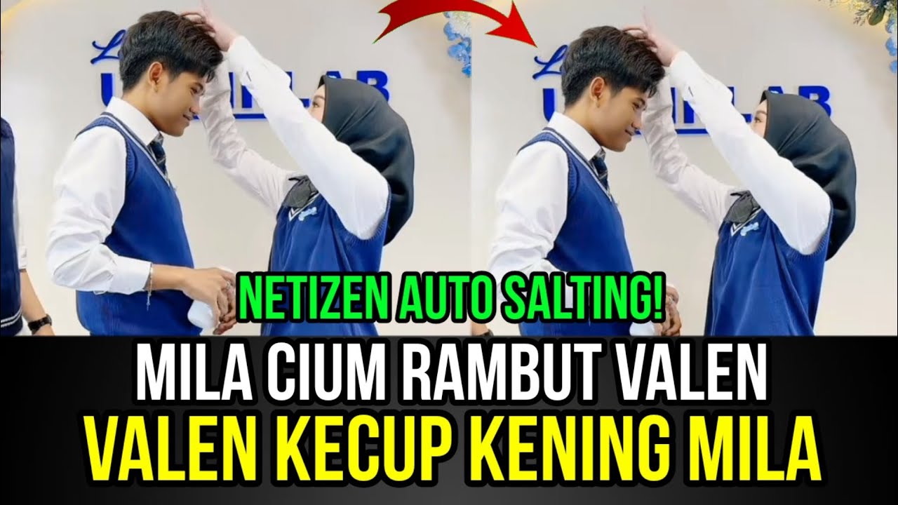 KOCAK! Mila Cium Rambut Valen, Valen Kecup Kening Mila!