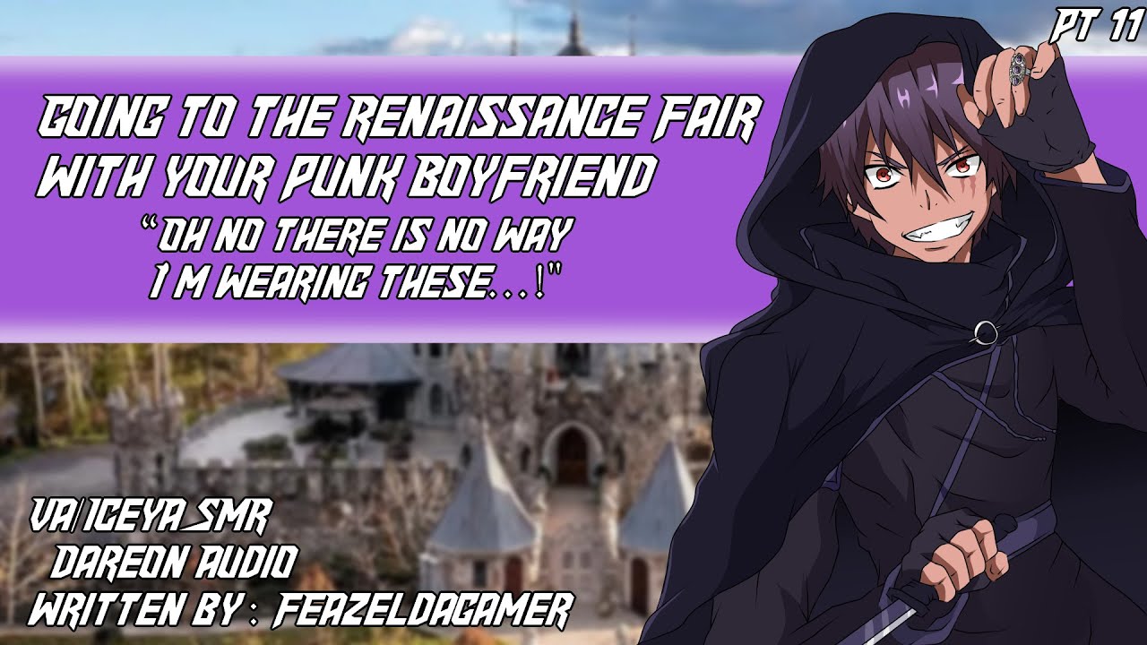 Going to the Renaissance Fair with your Punk Boyfriend PT 11 FT @DareonAudio  M4F Date Rescue