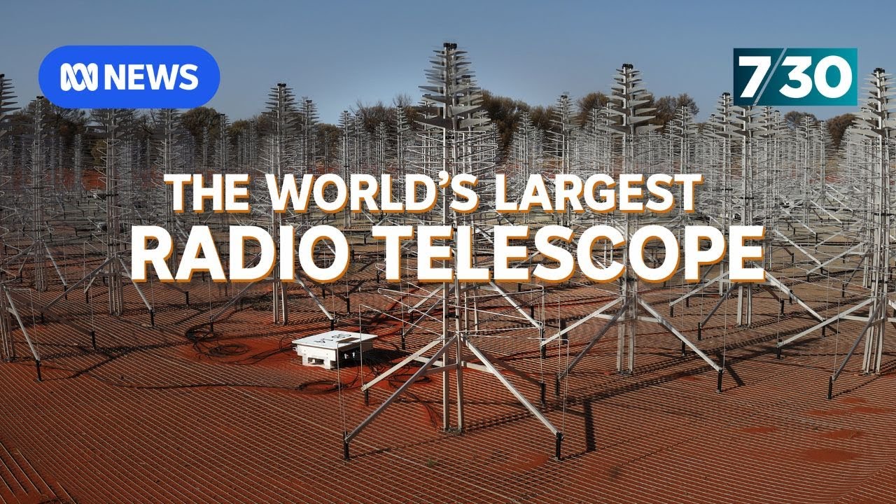 World’s largest radio telescope being built in outback Australia | 7.30