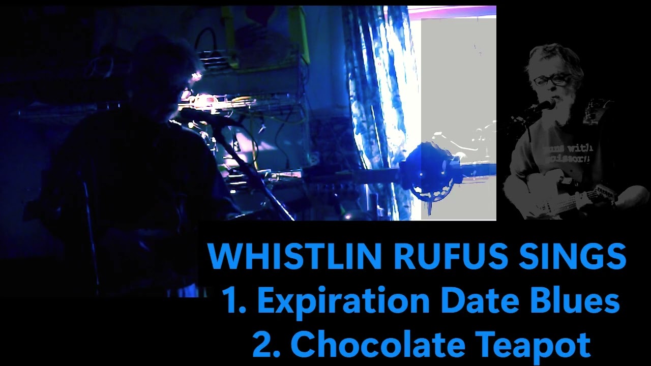 WHISTLIN RUFUS SINGS Expiration Date Blues and Chocolate Teapot