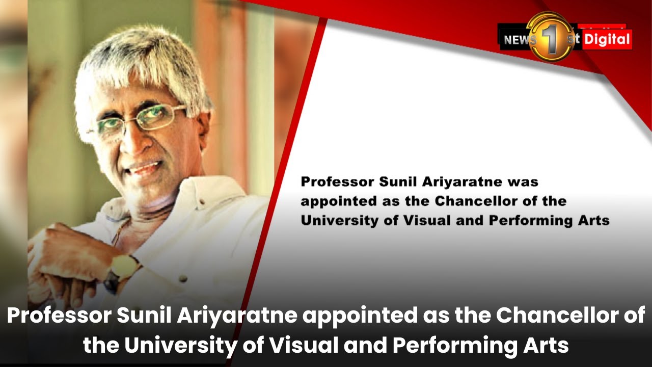 Professor Sunil Ariyaratne appointed as Chancellor of the University of Visual and Performing Arts