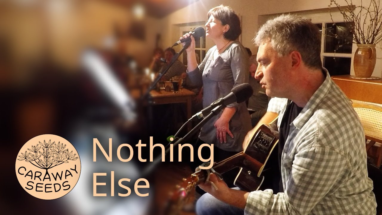 Caraway Seeds - Nothing Else (Angus & Julia Stone Cover)