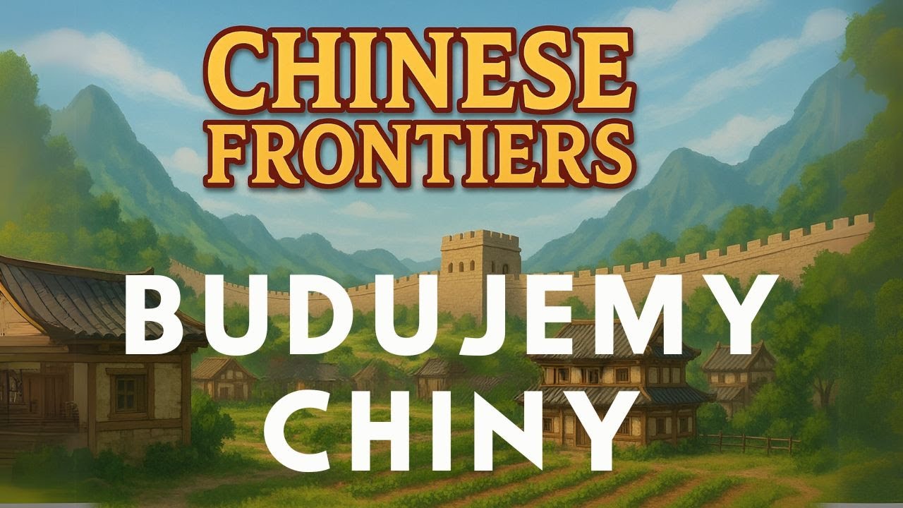 CHINESE FRONTIERS średniowiecze w Chinach | gry historyczne