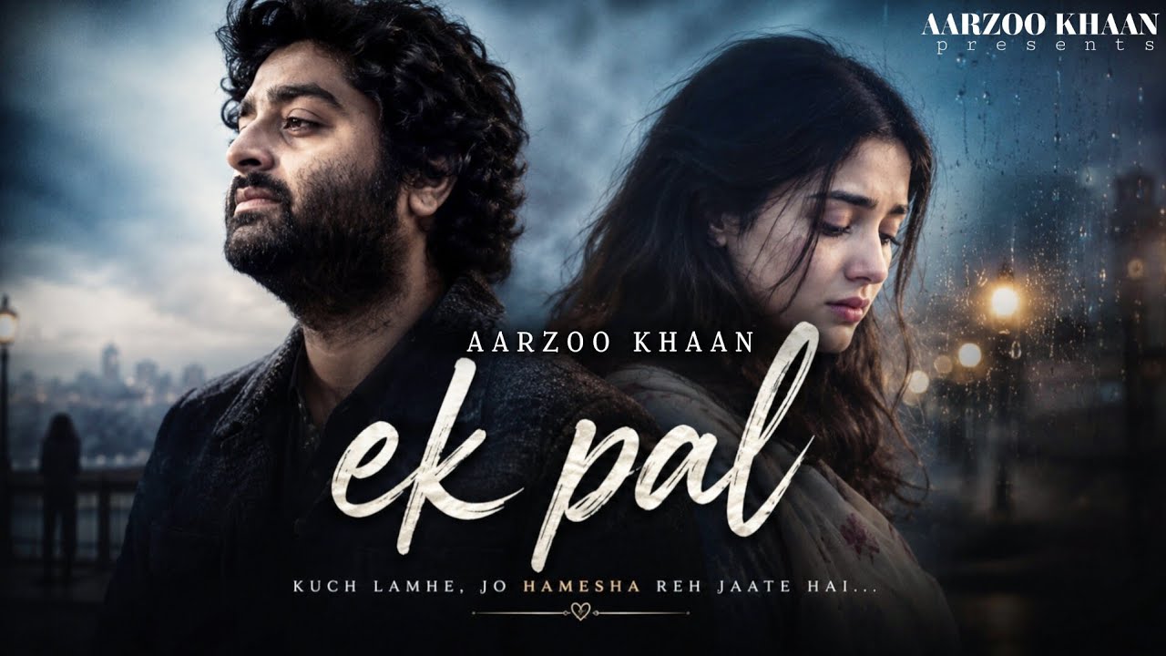 Ek Pal &ndash; Aarzoo Khaan | Emotional Hindi Sad Song | New Song 2026 | Arijit Singh Vibe