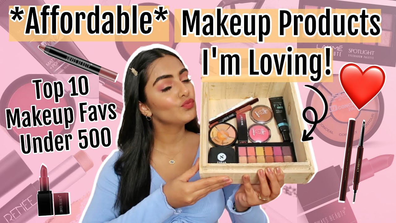 *Affordable* Makeup Products I'm Currently LOVING❤️ | Top 10 Makeup Favourites Under 500